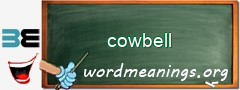 WordMeaning blackboard for cowbell